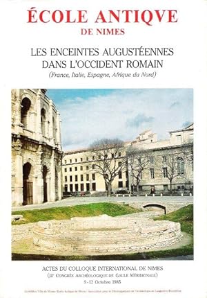 École Antique De Nîmes : Les Enceintes Augustéennes Dans L'Occident Romain ( France , Italie , Es...