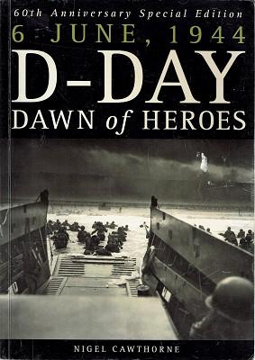 D-Day: Dawn of Heroes. 6th. June,1944. 60th Anniversary Special