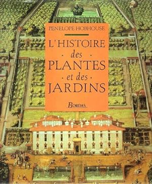 L'Histoire Des Plantes et Des Jardins