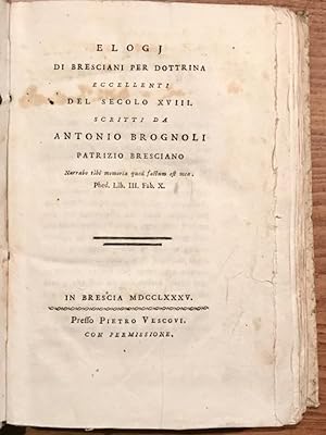 Elogj di bresciani per dottrina eccellenti del secolo XVIII.
