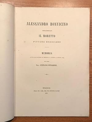 Alessandro Bonvicino soprannominato il Moretto pittore bresciano. Memoria letta all'Ateneo di Bre...