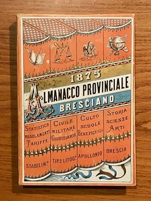 Almanacco provinciale bresciano per l'anno 1875 corredato dal relativo compartimento territoriale...
