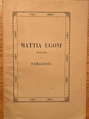 Mattia Ugoni vescovo di Famagosta. Memoria letta all'Ateneo di Brescia il 23 luglio 1871 dal pres...