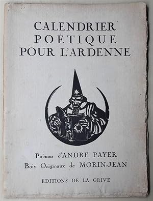 Calendrier poétique de l'Ardenne. Poèmes d'André Payer. Bois originaux de Morin-Jean.