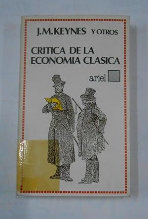 CRÍTICA DE LA ECONOMÍA CLÁSICA. - MAYNARD KEYNES, JOHN. EDITORIAL ARIEL Nº 10. TDK339