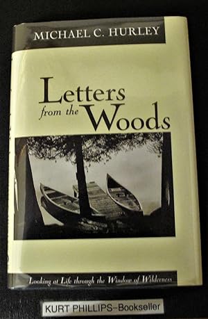 Letters from the Woods: Looking at Life through the Window of Wilderness (Signed Copy)