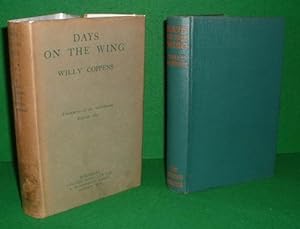 DAYS ON THE WING being the war memoirs of Major the Chevalier Willy Coppens de Houthulst. DSO MC ...