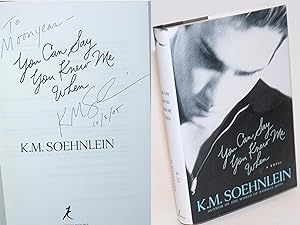 The You Can Say You Knew Me When a novel [signed]