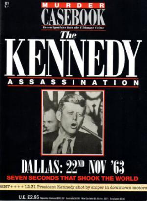 MURDER CASEBOOK Investigations into the Ultimate Crime The Kennedy Assassination