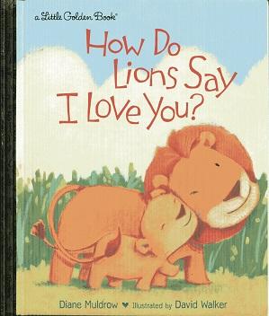 How Do Lions Say I Love You? (Little Golden Book)