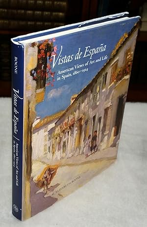 Vistas De Espana: American Views of Art and Life in Spain, 1860-1914