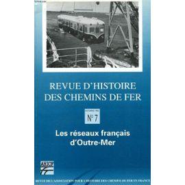 Les réseaux français d 'outre-Mer ---- [ Revue d'Histoire des Chemins de Fer. N° 7 ]