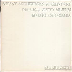 Recent Acquisitions: Ancient Art at J. Paul Getty Museum, Malibu, California (Exhibition Catalog)