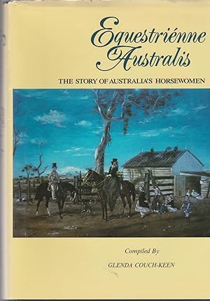 EQUESTRIENNE AUSTRALIS: THE STORY OF AUSTRALIA'S HORSEWOMEN