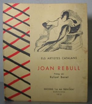 Els Artistes Catalans. Monografies d'Art. JOAN REBULL. Pròleg de Rafael Benet