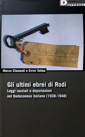 GLI ULTIMI EBREI DI RODI. LEGGI RAZZIALI E DEPORTAZIONI NEL DODECANESO ITALIANO. (1938-1948)