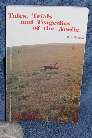 Tales, Trials and the Tragedies of the Arctic