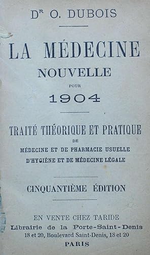 La médecine nouvelle pour 1904 - Traité théorique et pratique de médecine et de pharmacie usuelle...