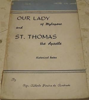 OUR LADY OF MYLAPORE AND ST. THOMAS, THE APOSTLE. With Historical Notes on Myaloper and Suburbs