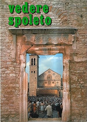 Vedere Spoleto. Nuova guida turistica, artistica, gastronomica