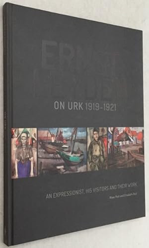 Ernst Leyden on Urk 1919-1921. An expressionist, his visitors and their work. [English edition]