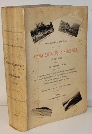 Voyage zoologique en Khroumirie (Tunisie). Mai - juin 1906. Avec quatre mémoires du Comte Carl At...