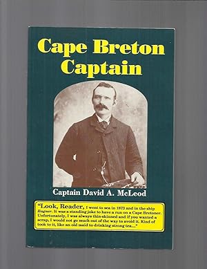 CAPE BRETON CAPTAIN: Reminiscences From 50 Years Afloat & Ashore. Edited By Ronald Caplan