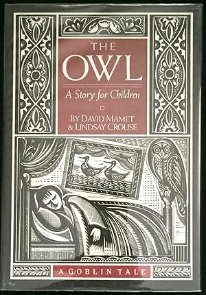 THE OWL; A Story for Children / Written by David Mamet & Lindsay Crouse / Illustrated by Stephen ...