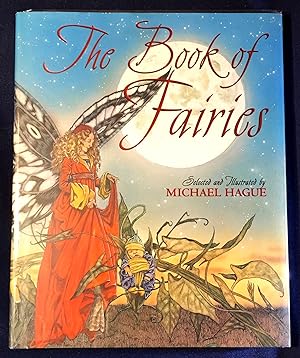 THE BOOK OF FAIRIES; Selected and Illustrated by Michael Hague