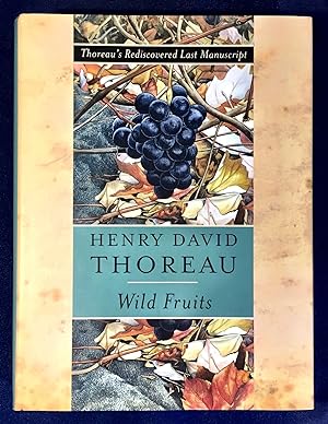 Thoreau's Rediscovered Last Manuscript / WILD FRUITS; Henry David Thoreau / Edited and Introduced...