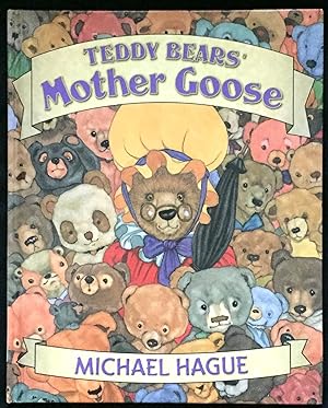 TEDDY BEARS' MOTHER GOOSE; Selected and illustrated by Michael Hague