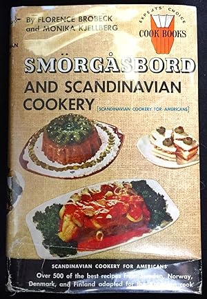 SMORGASBORD AND SCANDINAVIAN COOKERY; [Scandinavian Cookery for Americans] by Florence Brobeck an...