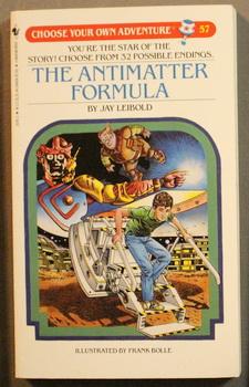 THE ANTIMATTER FORMULA - CHOOSE YOUR OWN ADVENTURE #57.
