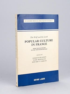 The Wolf and the Lamb. Popular Culture in France from the Old Regime to the Twentieth Century