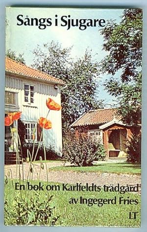 Sangs I Sjugare : En Bok om Karlfeldts TrÃÂ¤dgard