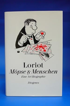 Loriot Möpse & Menschen. - Eine Art Biographie.