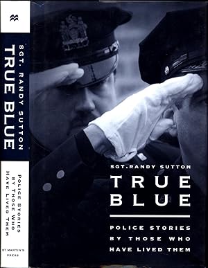 True Blue / Police Stories by Those Who Have Lived Them (SIGNED)