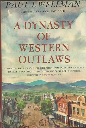 A Dynasty of Western Outlaws: A Saga of the Infamous Gunmen who from Quantrill's Raiders to Prett...