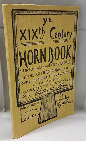 His Horn Book For the use of Greenhorns and Others who would learn of the Anthropophagi and diver...