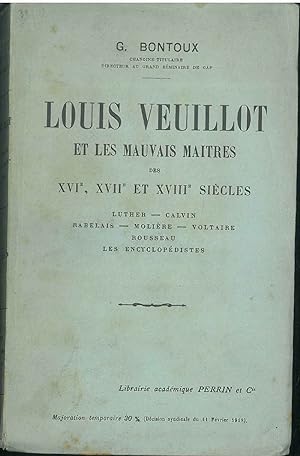 Louis Veuillot et les mauvais maitres des XVI, XVII et XVIII siecles