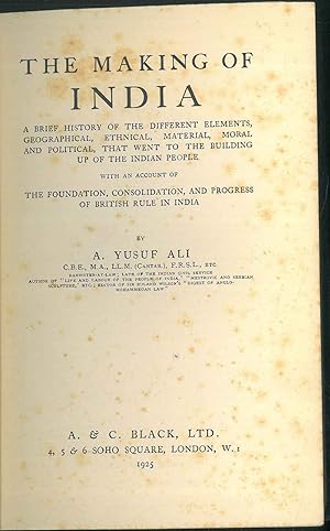 The Making of India. A brief history of the different elements, geographical, ethnical, material,...