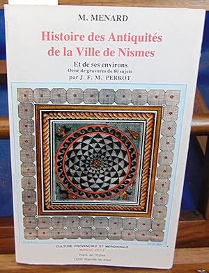 Histoire des antiquités de la Ville de Nismes et de ses environs orné de gravure de 80 sujets