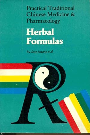 Practical Traditional Chinese Medicine & Pharmacology. Herbal Formulas