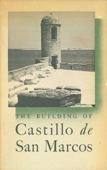 The Building of Castillo de San Marcos. Original First Edition.