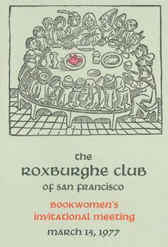Roxburghe Club of San Francisco, Bookwoman's Invitational Meeting, March 15, 1977.