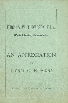 Thomas W. Thompson, FLA. (Public Librarian, Heckmondwike). An Appreciation By Lionel O. H. Binns....