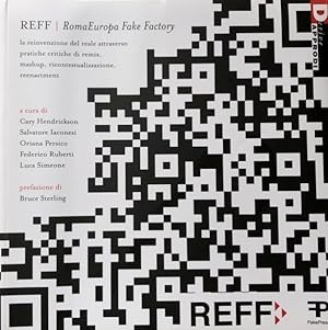 REFF, ROMA-EUROPA FAKEFACTORY: LA REINVENZIONE DEL REALE ATTRAVERSO PRATICHE CRITICHE DI REMIX, M...