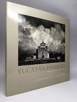 YUCATAN PASSAGES: A Photographer's Pilgrimage Through Southern Mexico