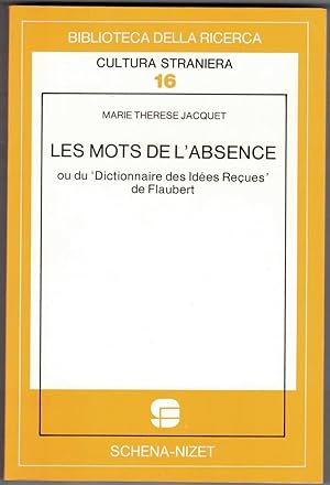 Les Mots de l'absence ou du "Dictionnaire des idées reçues" de Flaubert.
