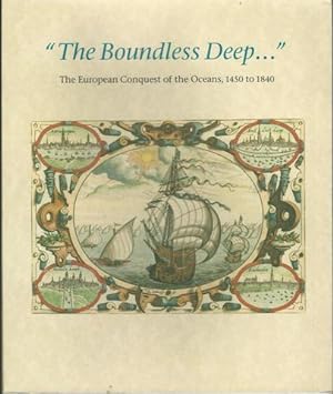 The Boundless Deep: The European Conquest of the Oceans, 1450-1840